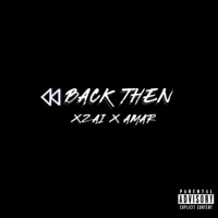 Back Then (feat. Amar) - Single - Xzai