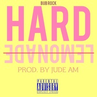 Hard Lemonade - Single - Bub Rock