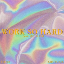 WORK SO HARD (feat. KIM DAN & D.PER) CHUYUNJE