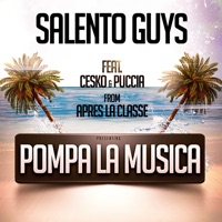 Pompa la Musica (feat. Cesko & Puccia from Après la Classe) - Salento Guys, Cesko & Puccia from Après La Classe