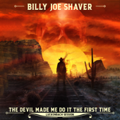 The Devil Made Me Do It the First Time (Luckenbach Session) - Billy Joe Shaver