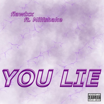 You Lie (feat. Milfshake) - Single