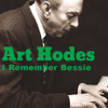 I Remember Bessie - Art Hodes