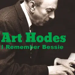 I Remember Bessie - Art Hodes I Remember Bessie - Art Hodes