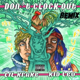 Don't Clock Out (feat. Lil Krake) [Remix] Kid Leo