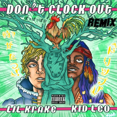 Don't Clock Out (feat. Lil Krake) [Remix] - Single
