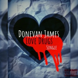 Love Drugs Donevan James