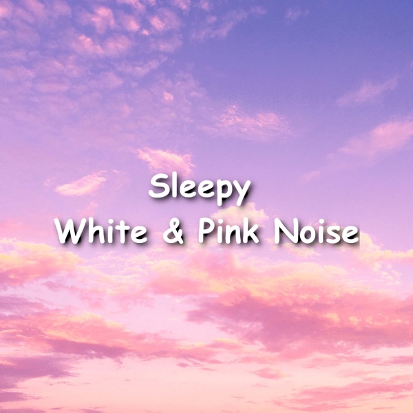 Sleepy White & Pink Noise