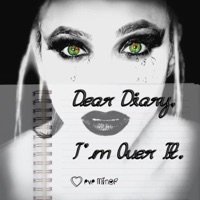 Dear Diary, I'm Over It. - Eve Minor