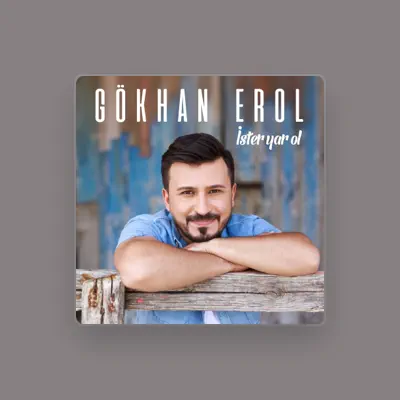 Listen to Gökhan Erol, watch music videos, read bio, see tour dates & more!