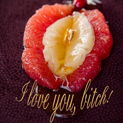 I Love You, Bitch! - Single