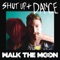 Shut Up and Dance - WALK THE MOON lyrics