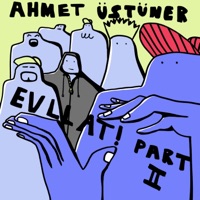 EVLLAT!, Pt. II - Single - Ahmet Üstüner
