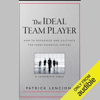 The Ideal Team Player: How to Recognize and Cultivate the Three Essential Virtues: A Leadership Fable (Unabridged) - Patrick M. Lencioni