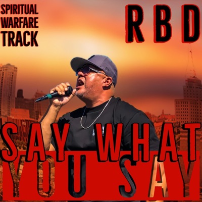 Say What You Say (Spiritual Warfare Track) - Single