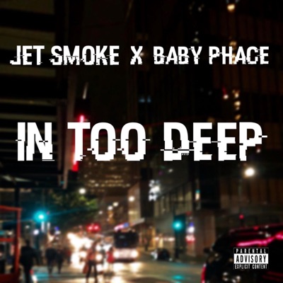 In Too Deep (feat. Baby Phace) - Single