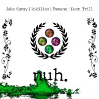 Nuh (feat. Pamane, Kidilixs & Deen Trill) - Single - Jake Spray