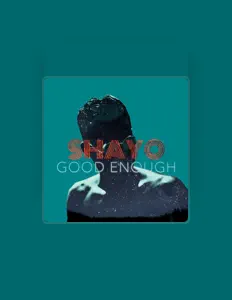 Poslechněte si interpreta Shayo, sledujte hudební videa, přečtěte si životopis, podívejte se na data turné a další informace.