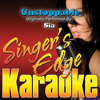 Unstoppable (Originally Performed By Sia) [Instrumental] - Singer's Edge Karaoke