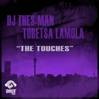 The Touches by Dj Thes-Man & Tobetsa Lamola album reviews, ratings, credits