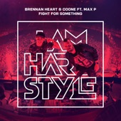 Brennan Heart - Fight For Something (feat. Max P.)