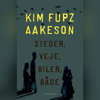 Steder, veje, biler, både - Kim Fupz Aakeson