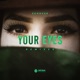 Your Eyes EP Remixes