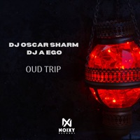 Oud Trip - Single - DJ Oscar Sharm & DJ A Ego