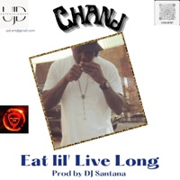 Eat Lil' Live Long - Single - Chanj