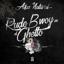 Un Rude Bwoy en el Ghetto - Afaz Natural