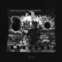 Black Lives Matter / Black in America - Single - itisonlymac