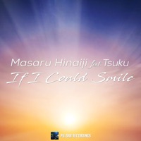 If I Could Smile (feat. Tsuku) - Single - Masaru Hinaiji