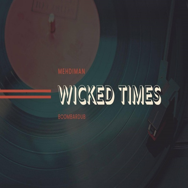 Wicked Times (feat. Boombardub)