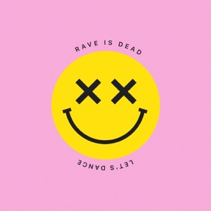 RAVE IS DEAD LET'S DANCE - Single
