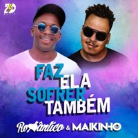 Faz Ela Sofrer Também - Single - Mc Romântico & Maikinho DJ