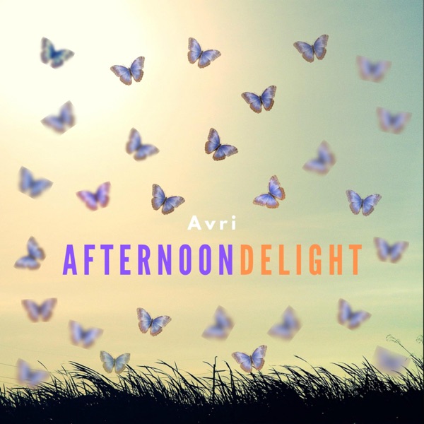 Afternoon Delight - Single - Avri