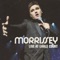 How Soon Is Now? (Live At Earls Court) - Morrissey lyrics
