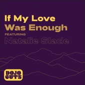 If My Love Was Enough (feat. Natalie Slade) artwork