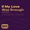 If My Love Was Enough (feat. Natalie Slade) artwork