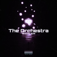 The Orchestra - Single - WXXLER