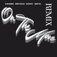 On the Move (feat. RodneytheAlien, Moody Pax & Wavydavyy!) [Remix] - Single - Elijah Worden