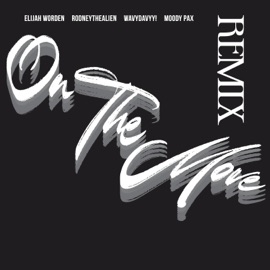 On the Move (feat. RodneytheAlien, Moody Pax & Wavydavyy!) [Remix] Elijah Worden