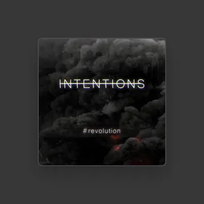 Listen to Intentions, watch music videos, read bio, see tour dates & more!