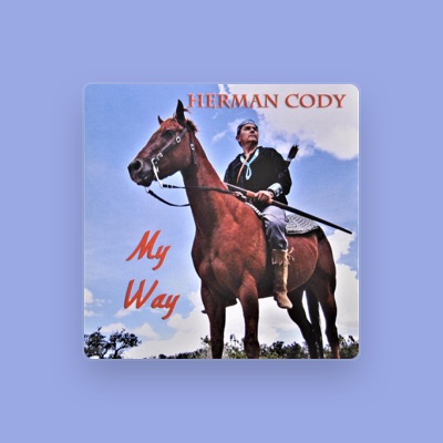 Escucha a Herman Cody, mira vídeos musicales, lee la biografía, consulta fechas de giras y mucho más.