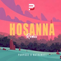 Hosanna (feat. Nathanael) [Remix] - Single - Purpose the Band