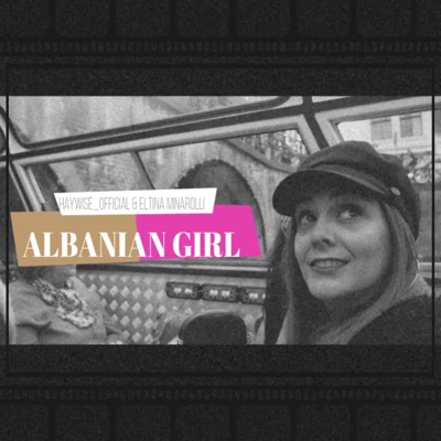 Albanian Girl (feat. Eltina Minarolli) - Single