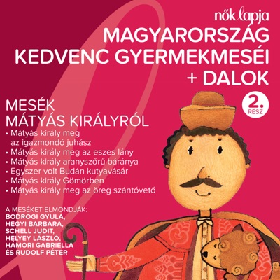 Magyarország Kedvenc Gyermekmeséi + Dalok 2 (Mesék Mátyás Királyról)