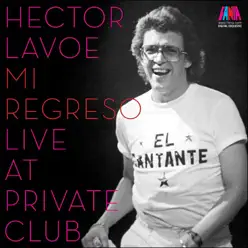 Mi Regreso: Live At The Private Club (Live) - Héctor Lavoe