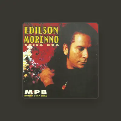 Listen to Edilson Morenno, watch music videos, read bio, see tour dates & more!