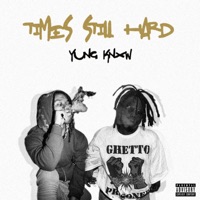 Times Still Hard - Single - Yung Knxw